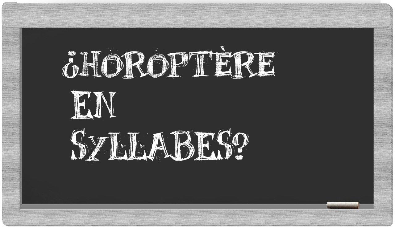 horoptère in syllables