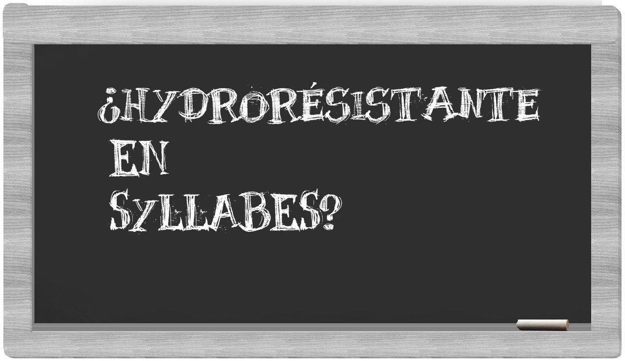 hydrorésistante in syllables