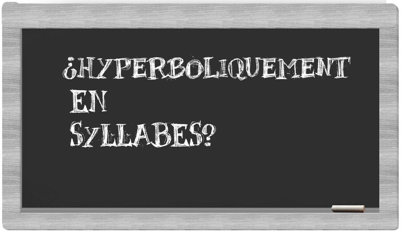 hyperboliquement in syllables