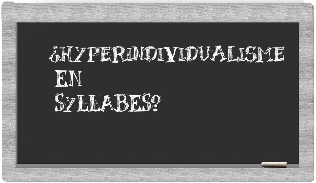 hyperindividualisme in syllables