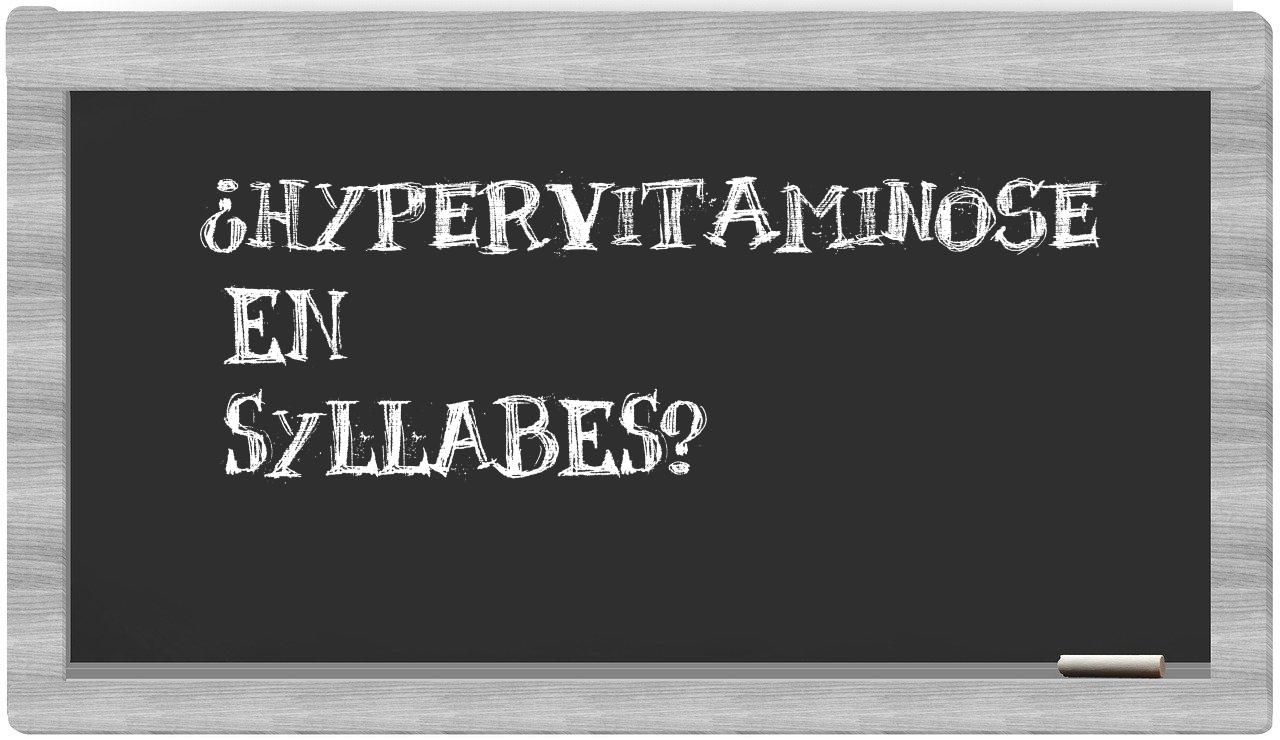 hypervitaminose in syllables