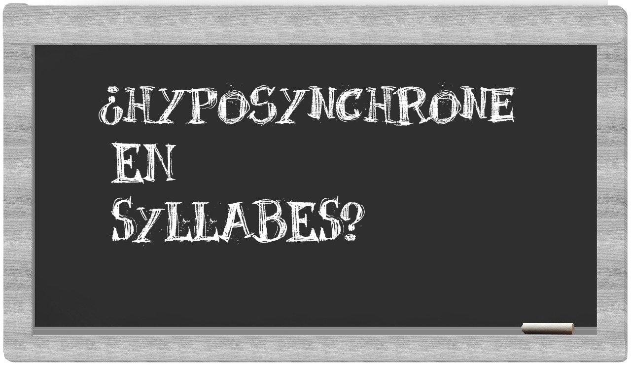 hyposynchrone in syllables