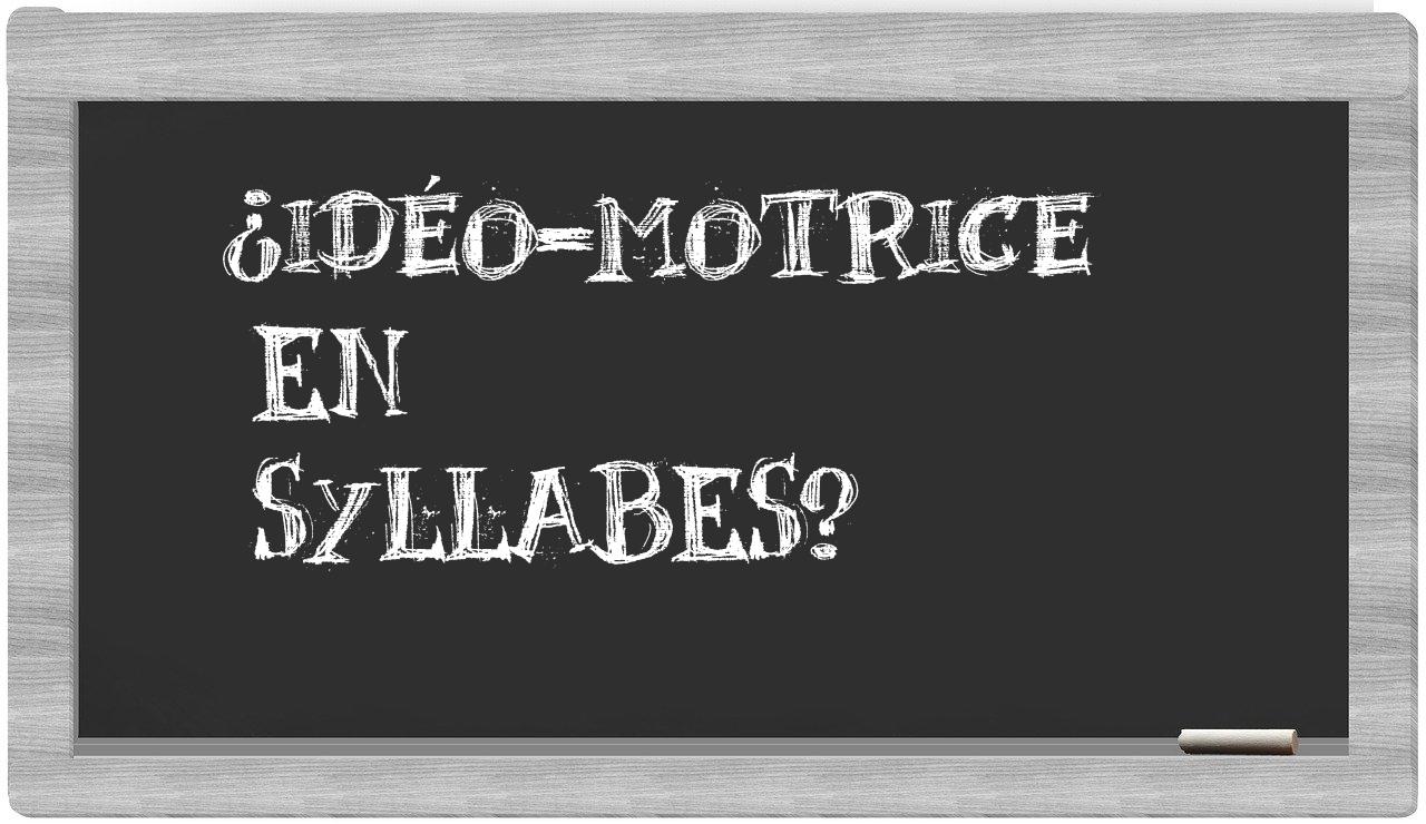 idéo-motrice in syllables