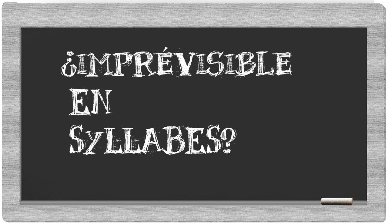 imprévisible in syllables