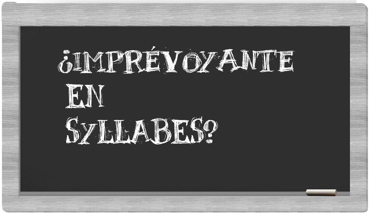 imprévoyante in syllables