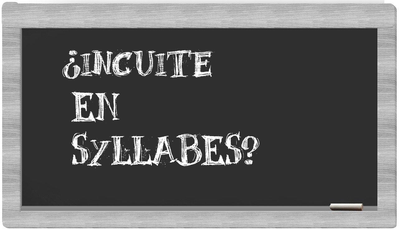 incuite in syllables