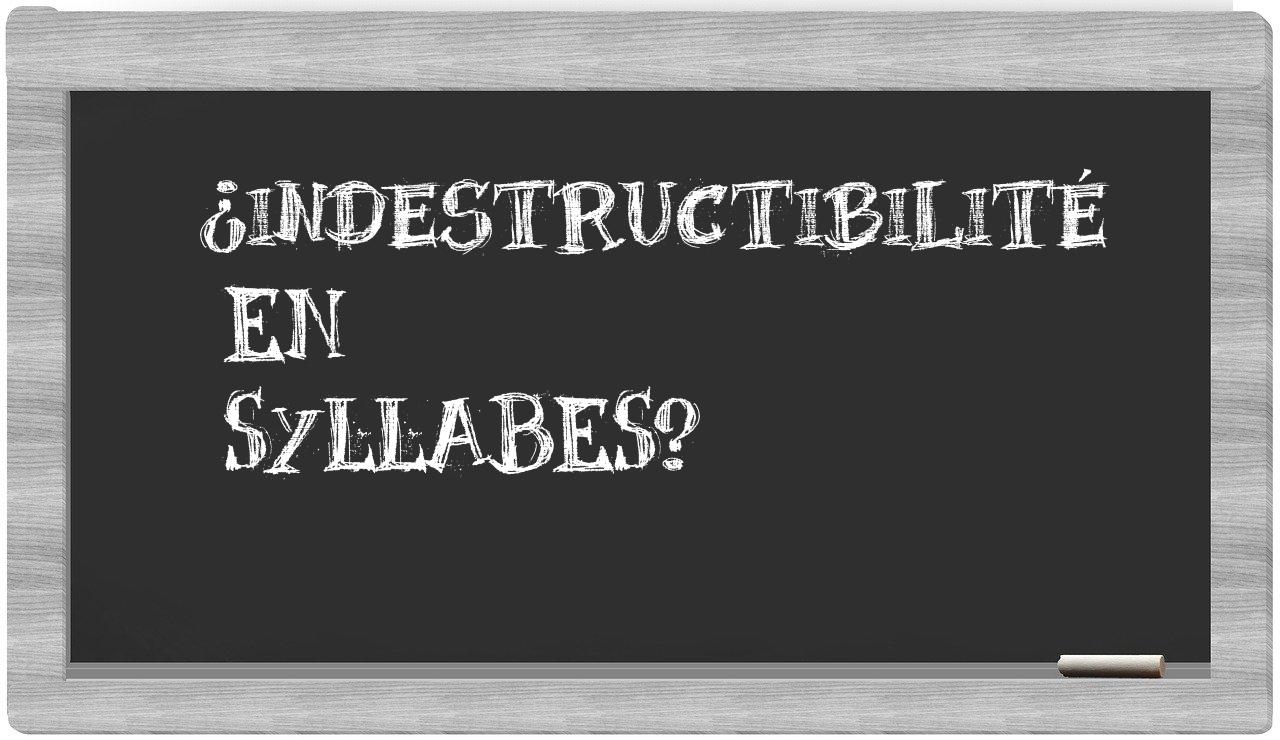 indestructibilité in syllables