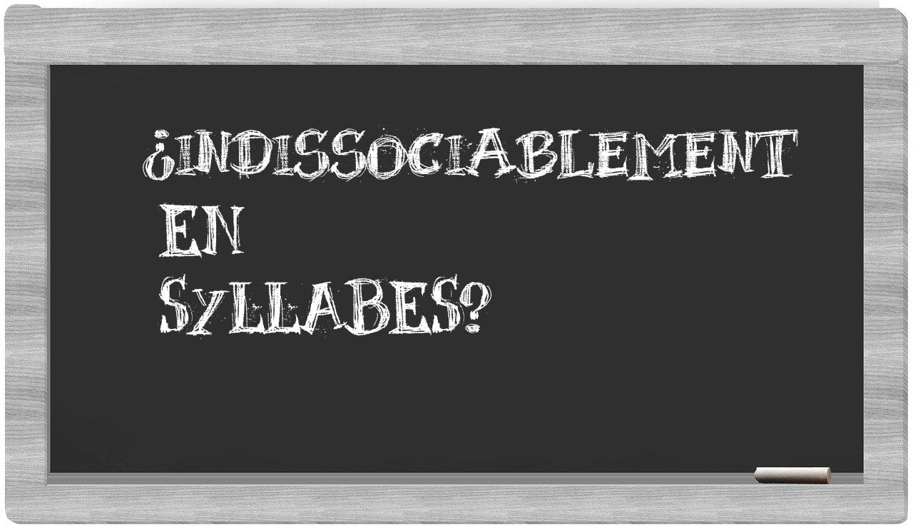 indissociablement in syllables