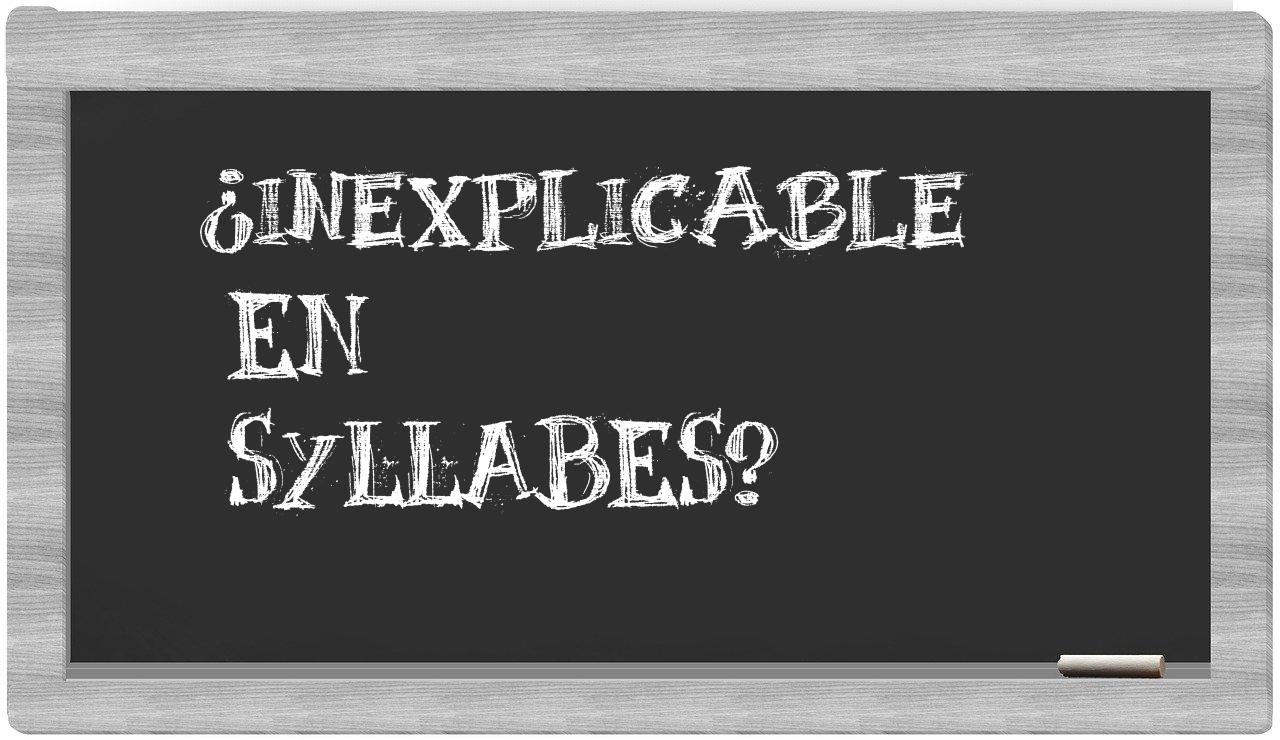 inexplicable in syllables