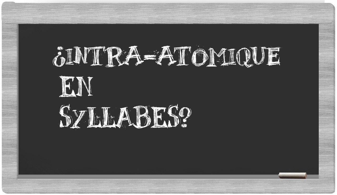 intra-atomique in syllables