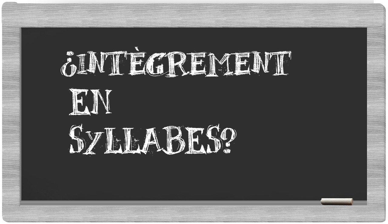 intègrement in syllables