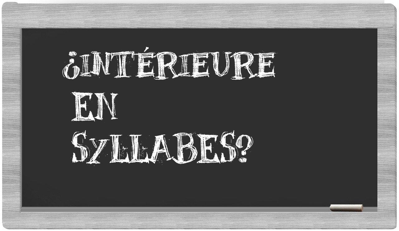 intérieure in syllables
