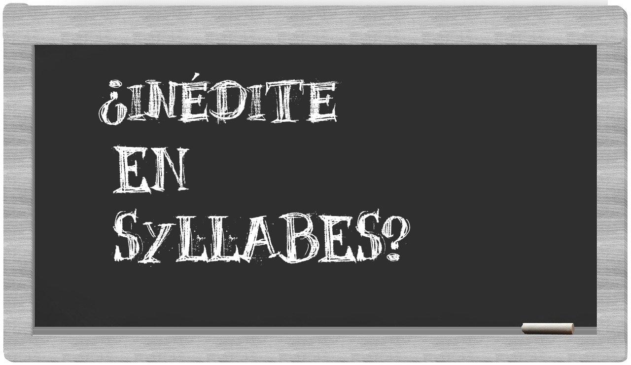 inédite in syllables