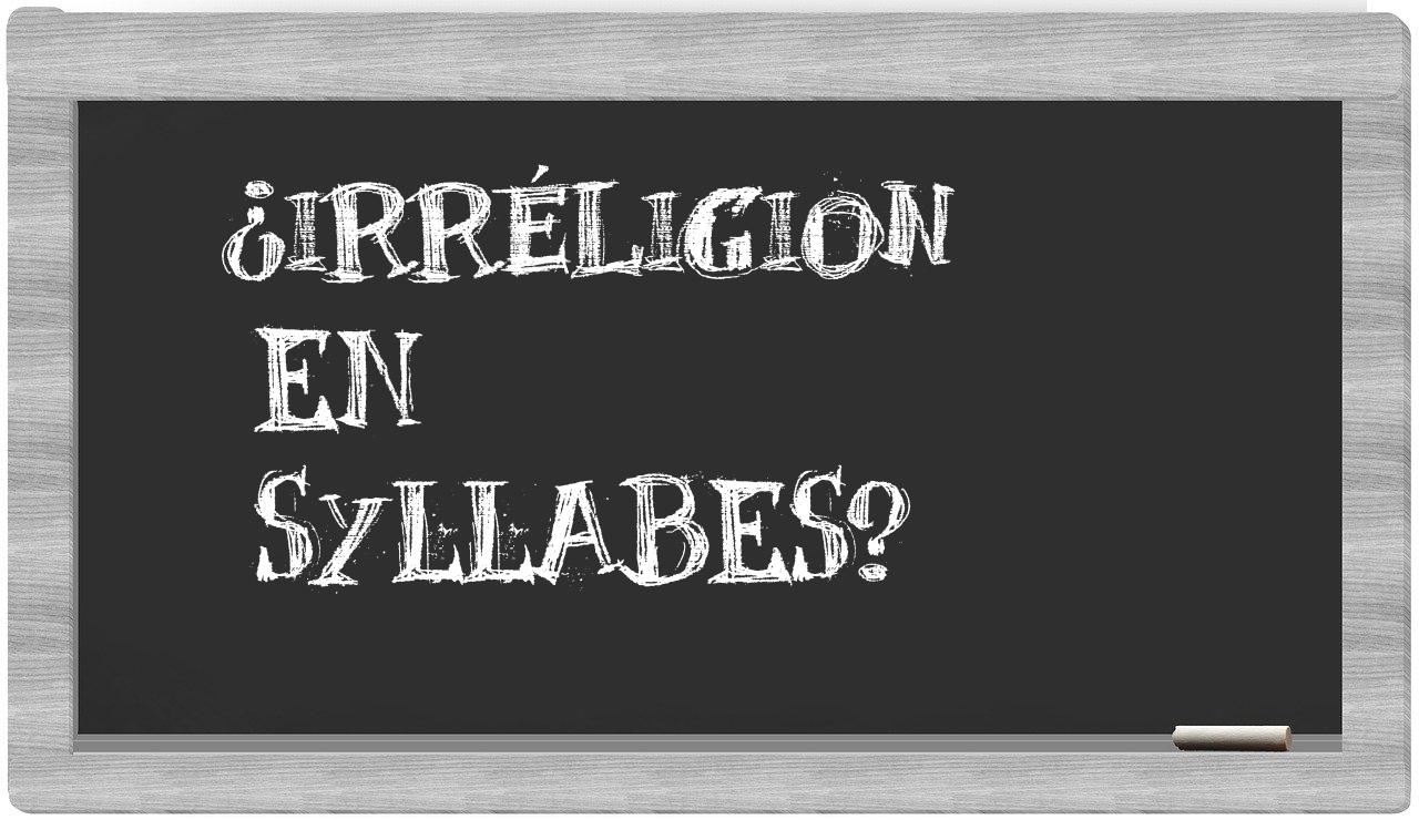 irréligion in syllables