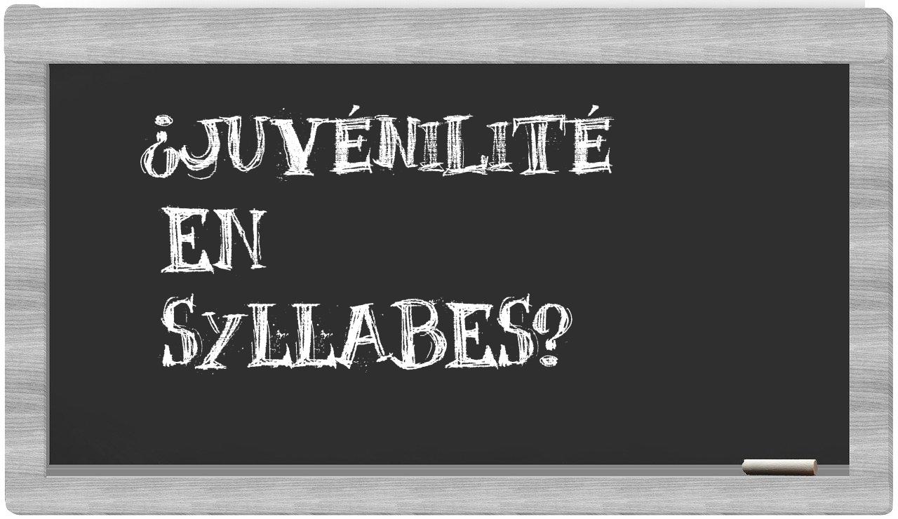 juvénilité in syllables