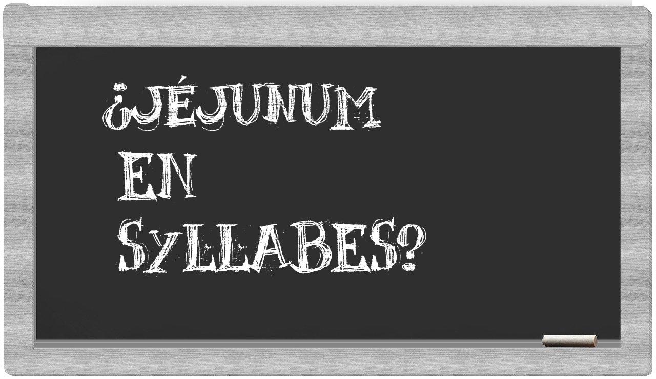 jéjunum in syllables