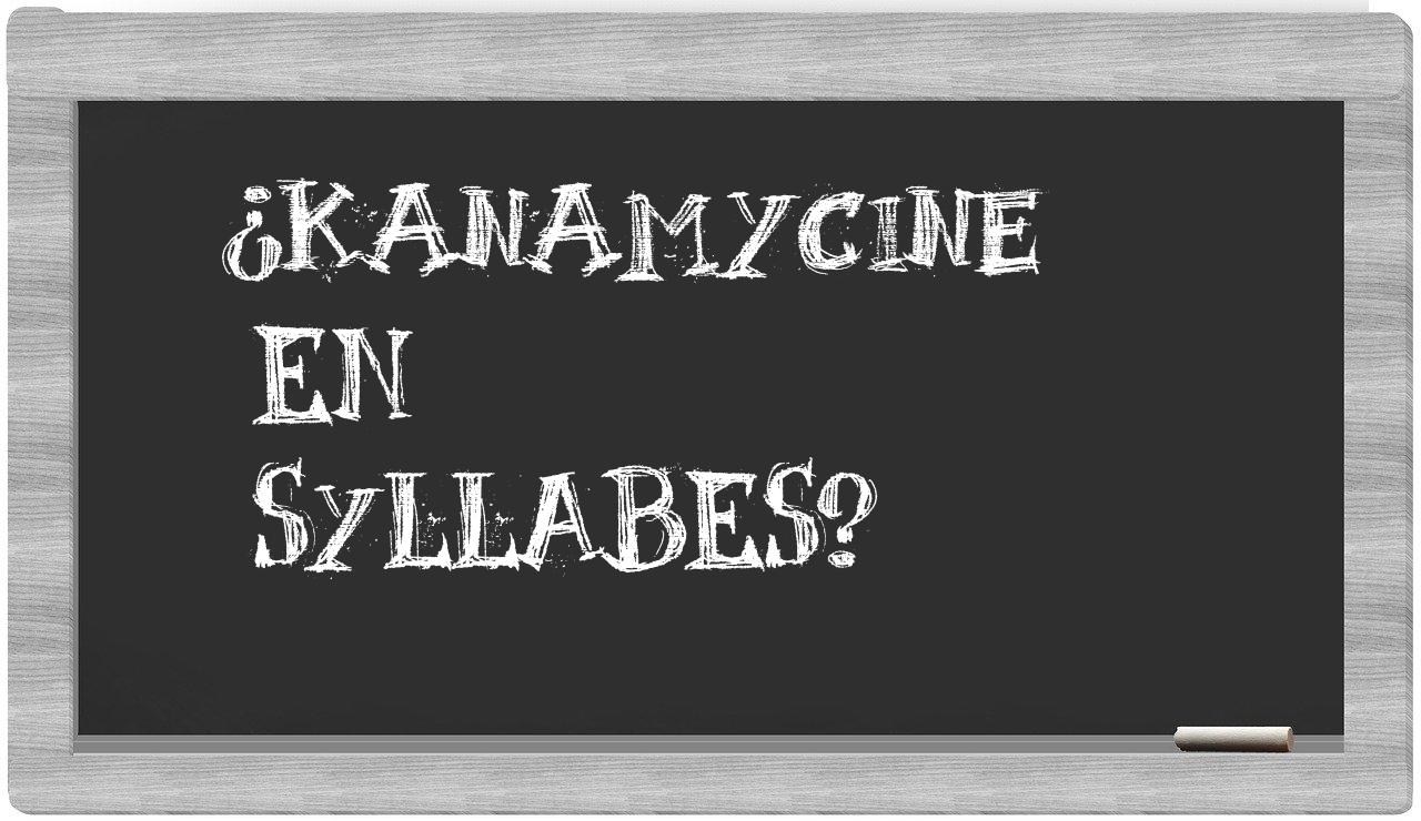 kanamycine in syllables