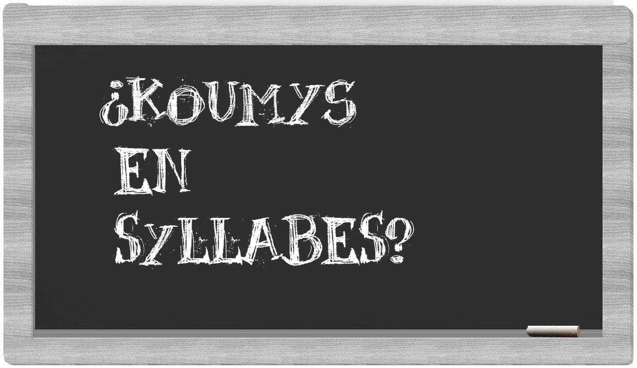 koumys in syllables