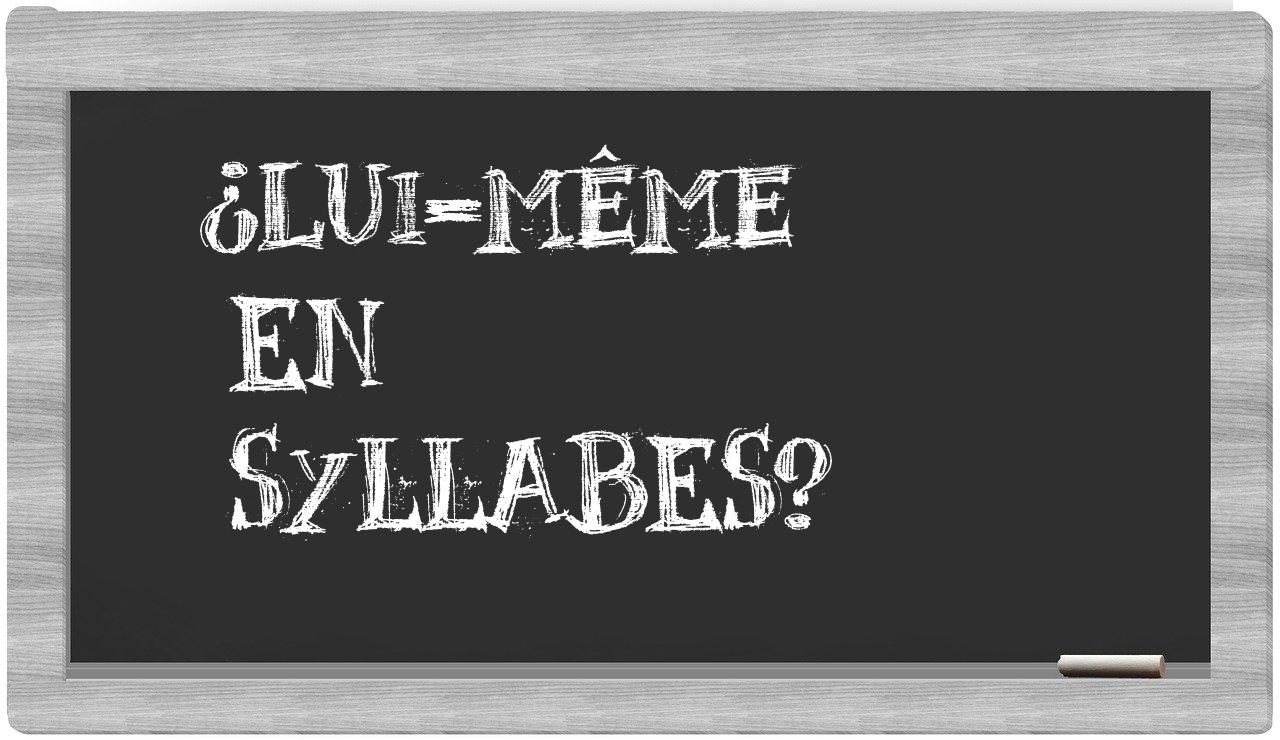lui-même in syllables