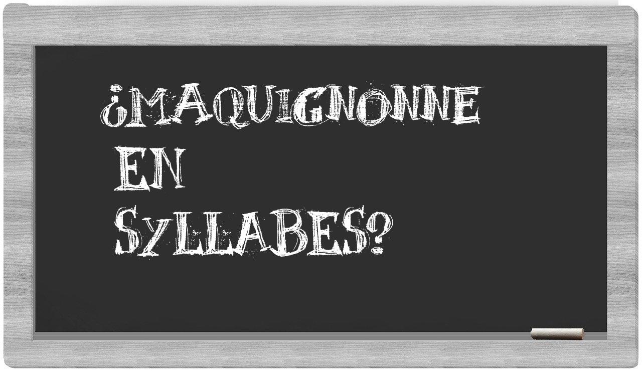 maquignonne in syllables