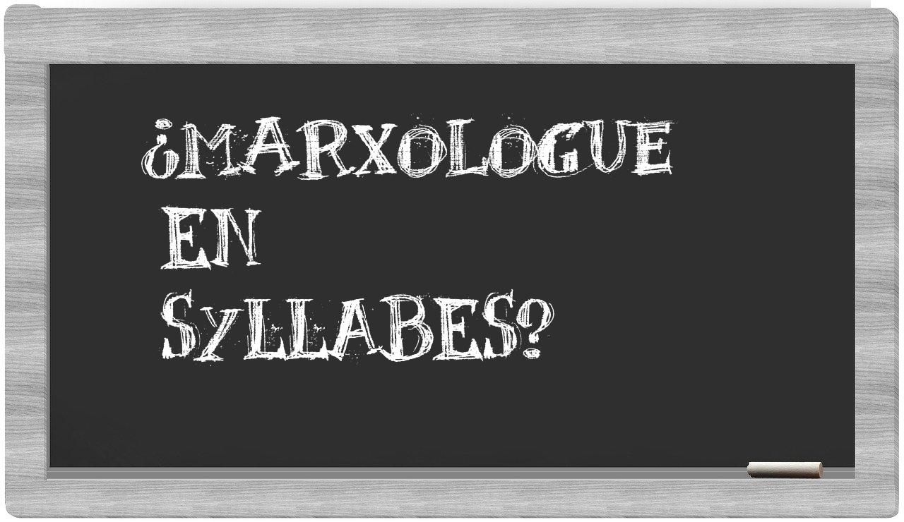 marxologue in syllables
