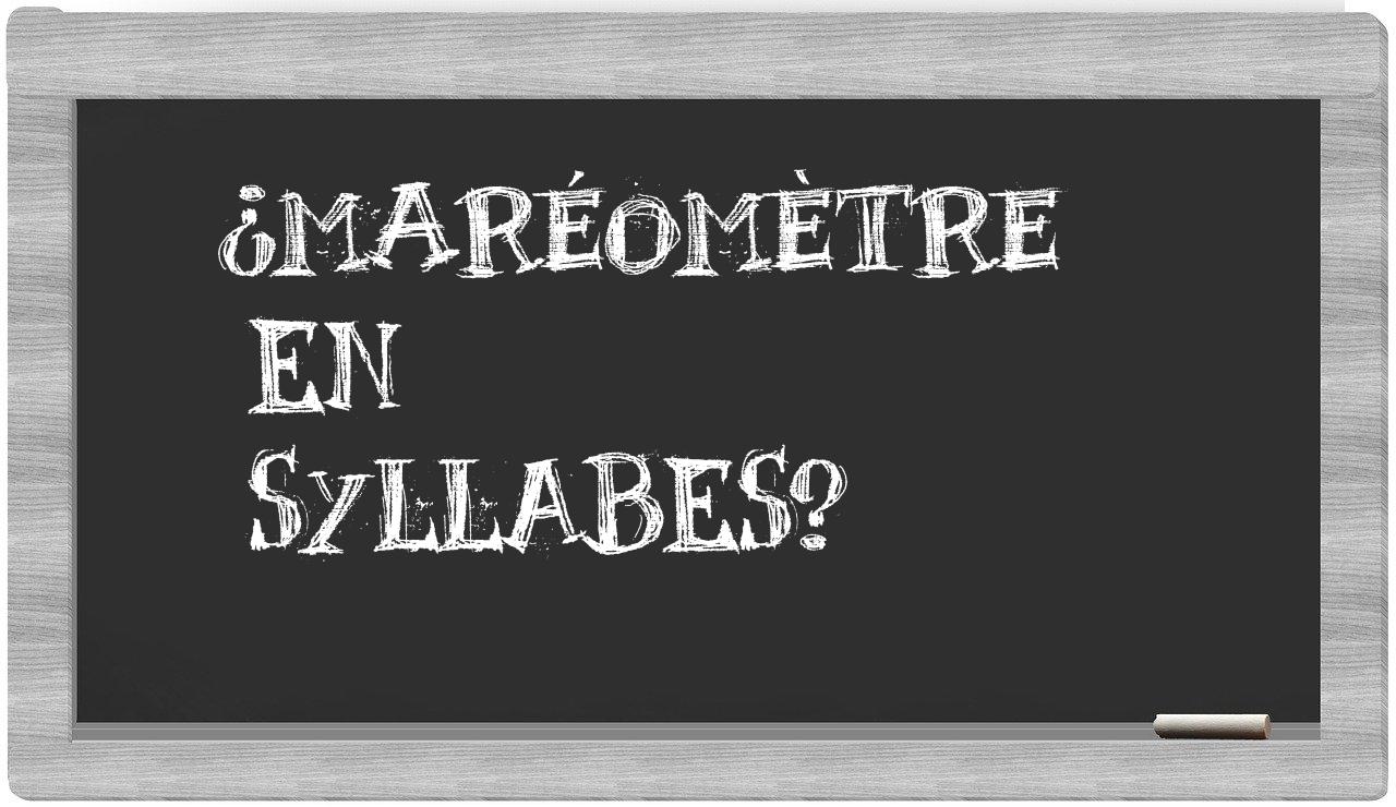 maréomètre in syllables