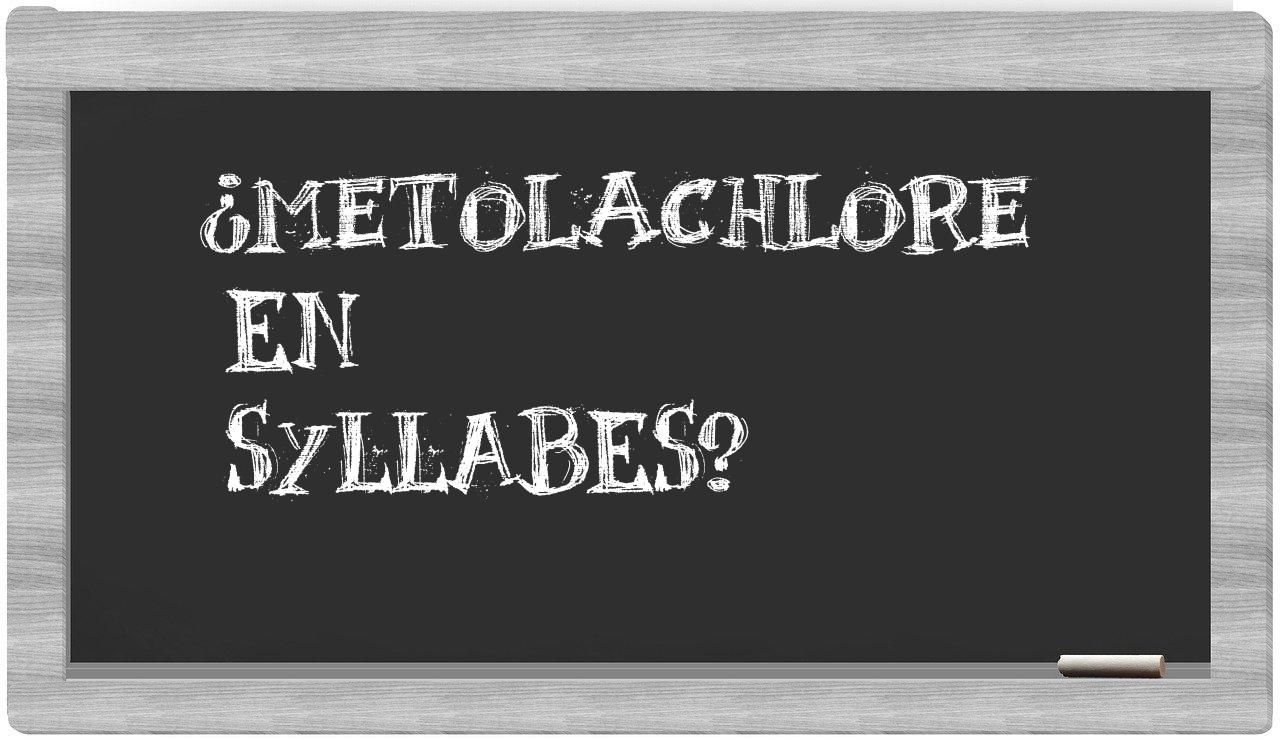 metolachlore in syllables
