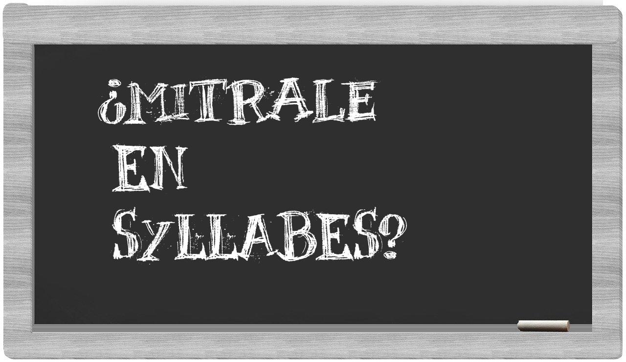 mitrale in syllables