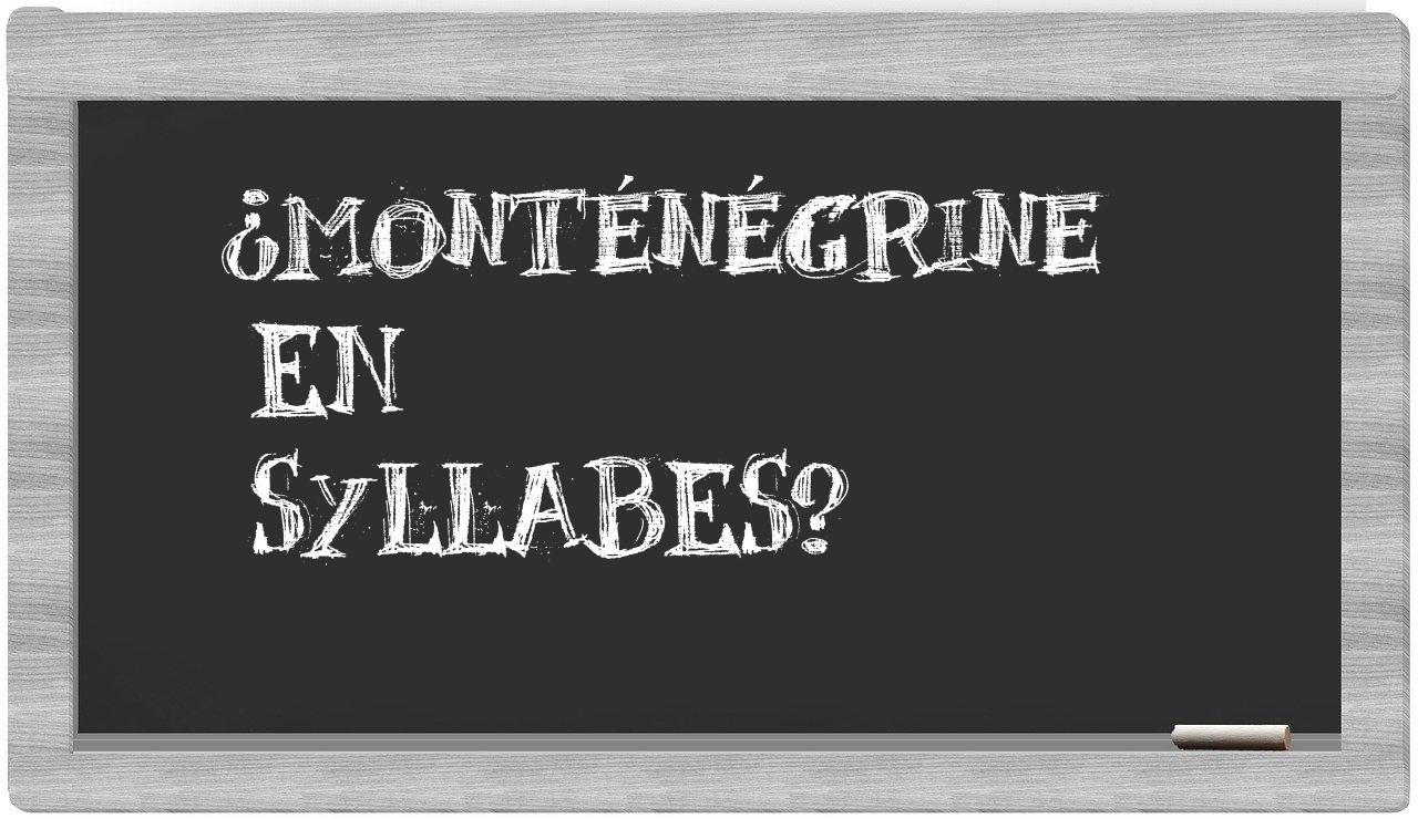 monténégrine in syllables