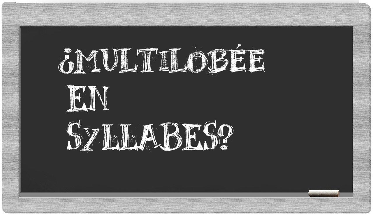 multilobée in syllables