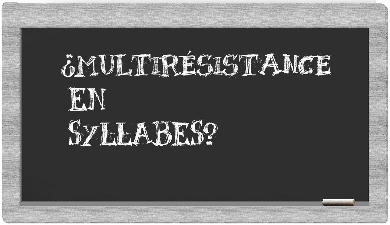 multirésistance in syllables