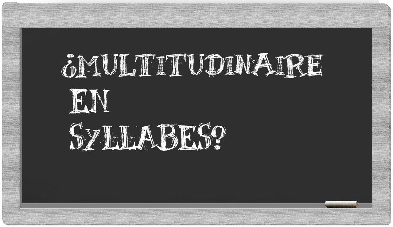 multitudinaire in syllables
