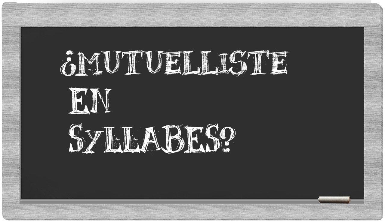 mutuelliste in syllables