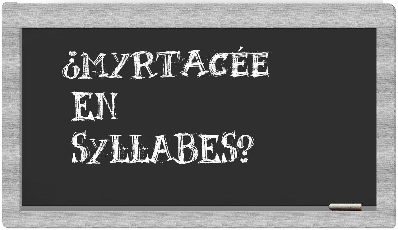myrtacée in syllables