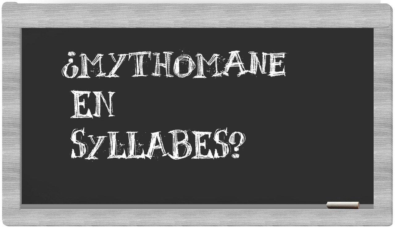 mythomane in syllables