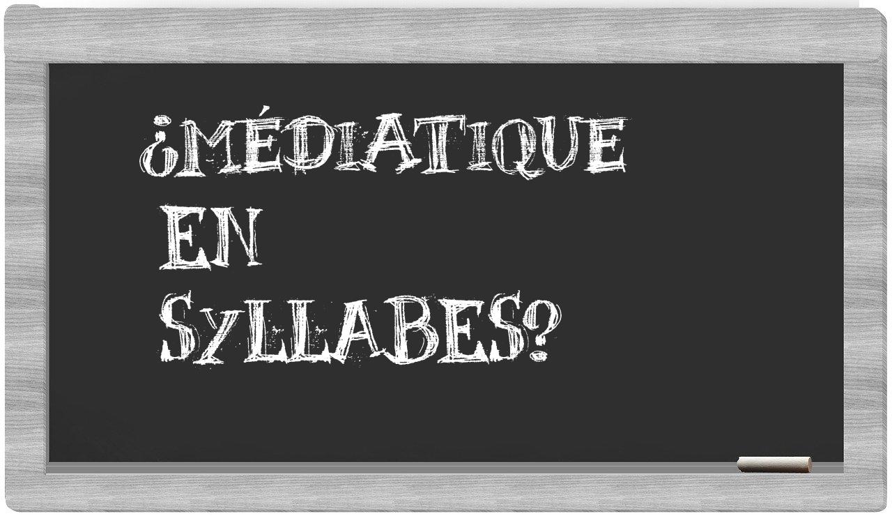 médiatique in syllables