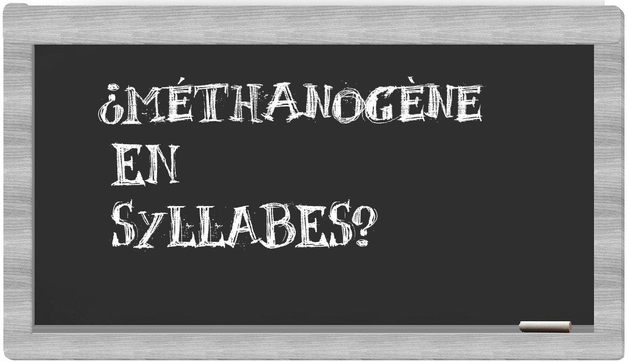 méthanogène in syllables