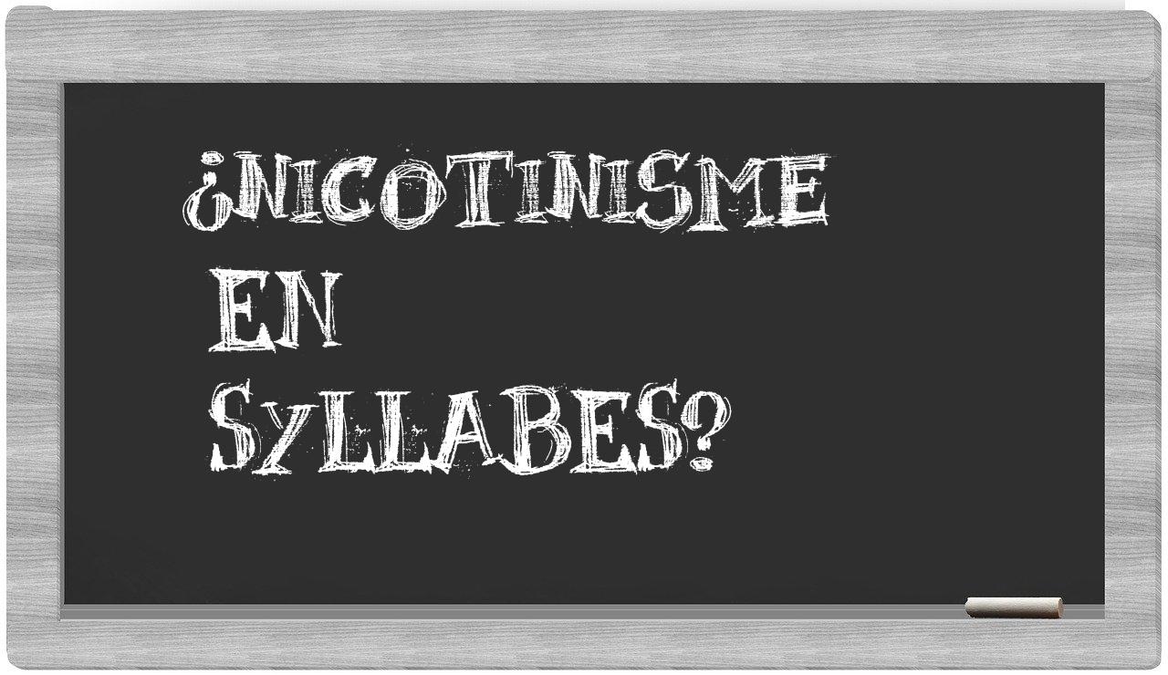 nicotinisme in syllables