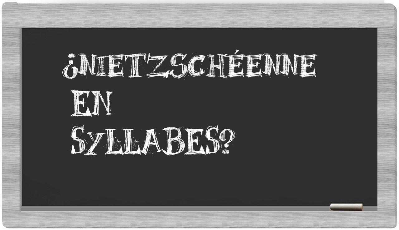 nietzschéenne in syllables