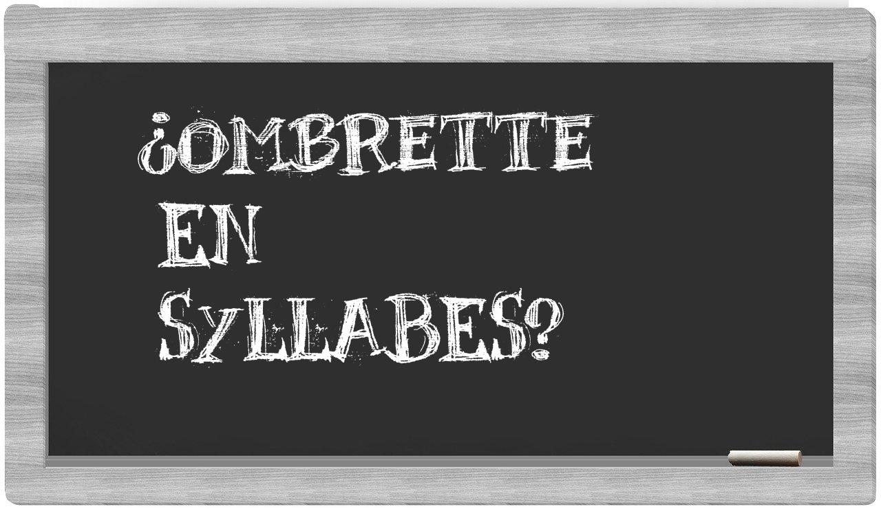 ombrette in syllables