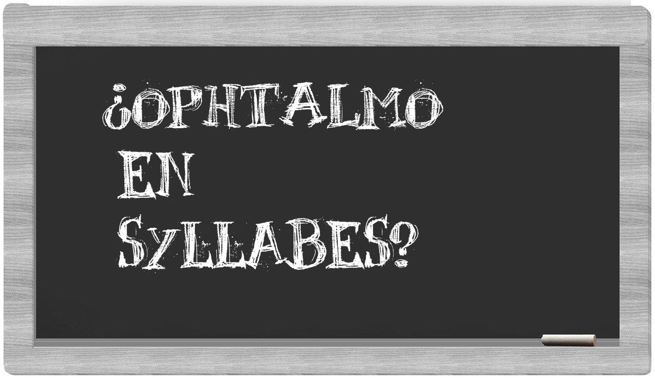 ophtalmo in syllables
