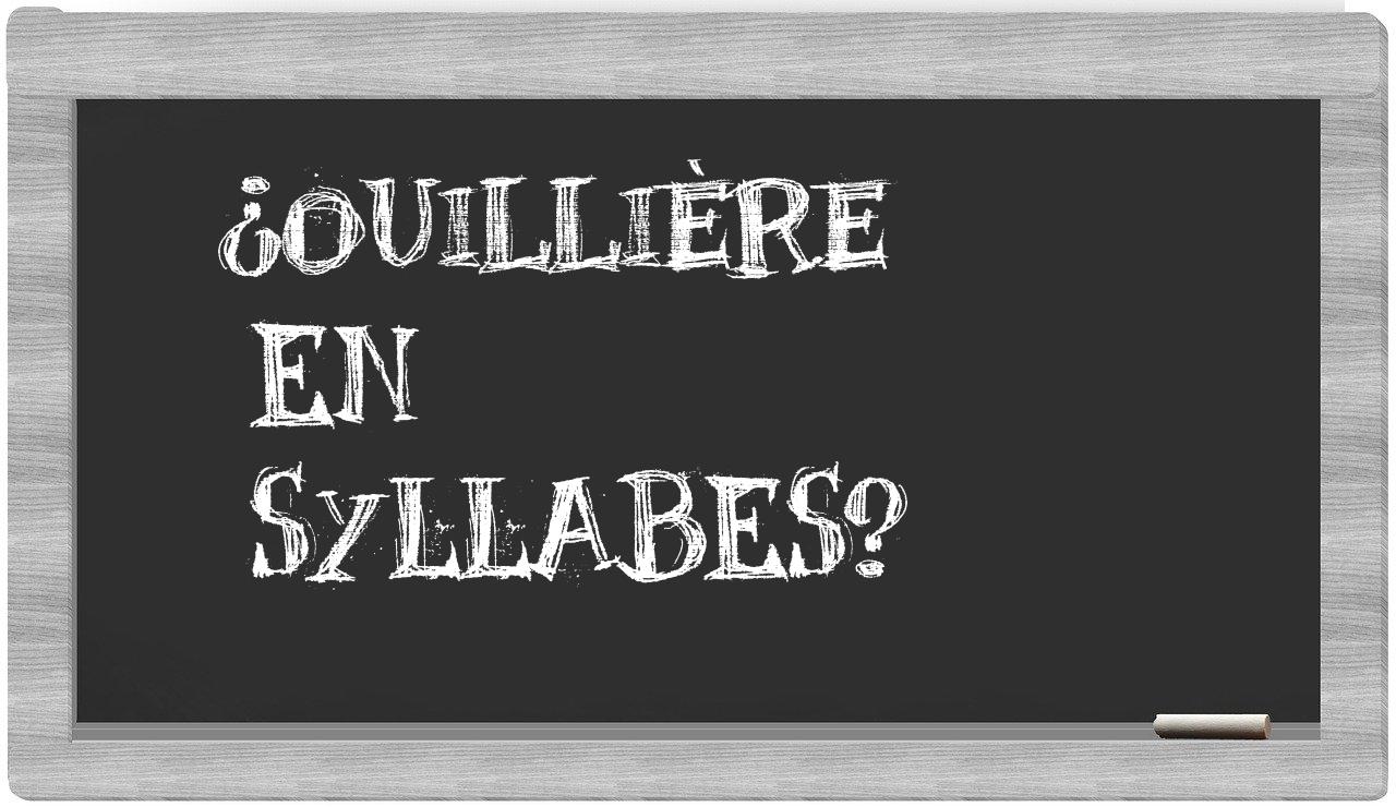 ouillière in syllables