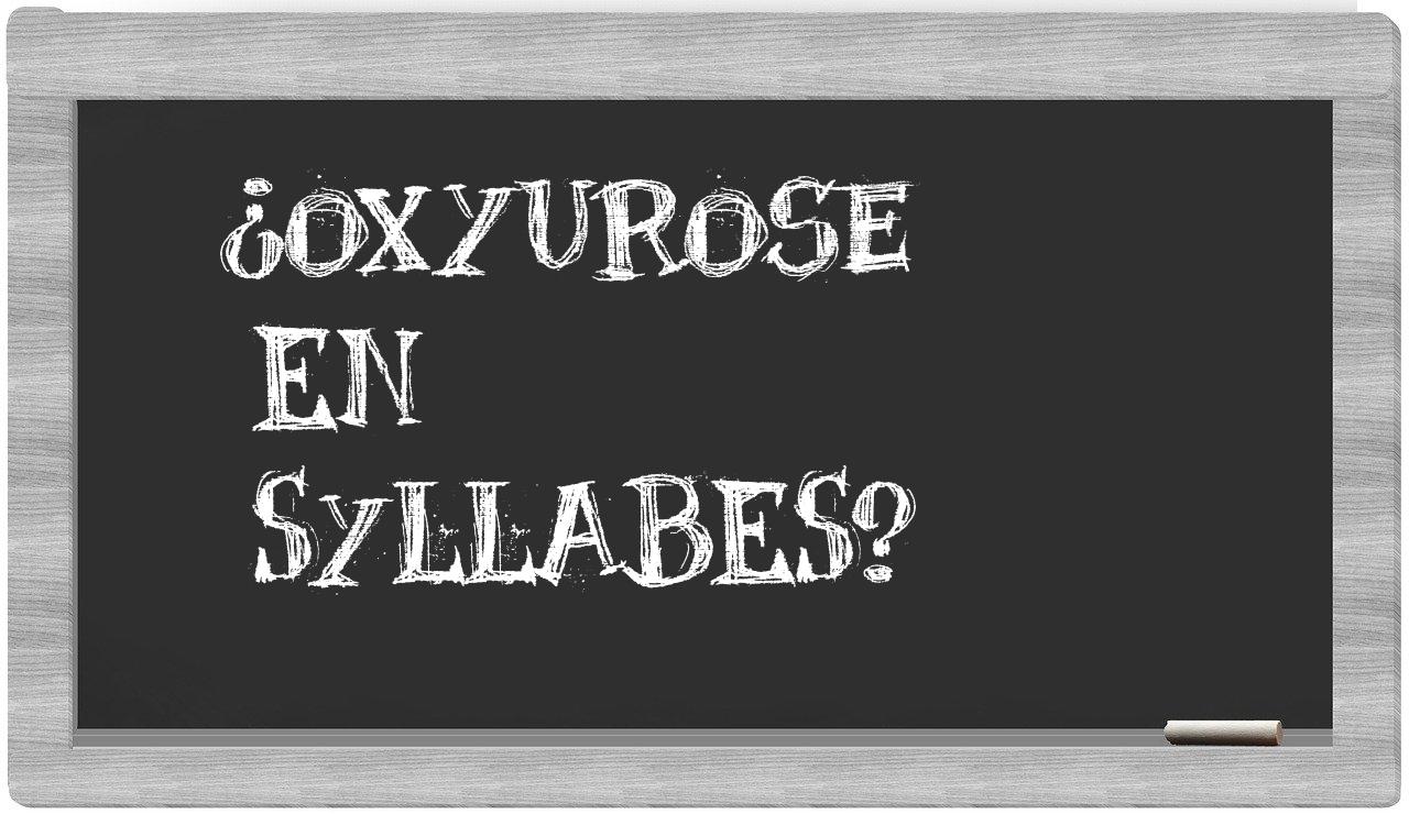 oxyurose in syllables