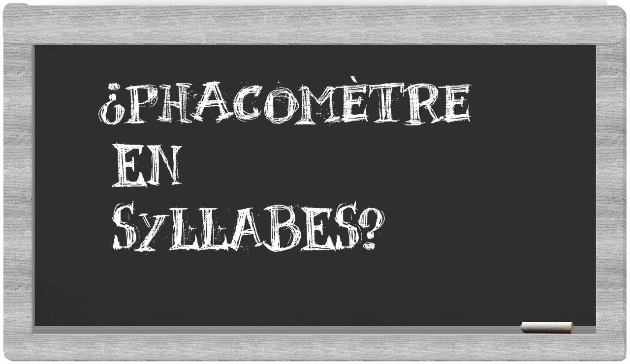 phacomètre in syllables