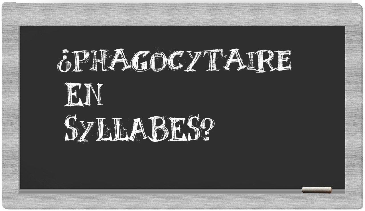 phagocytaire in syllables