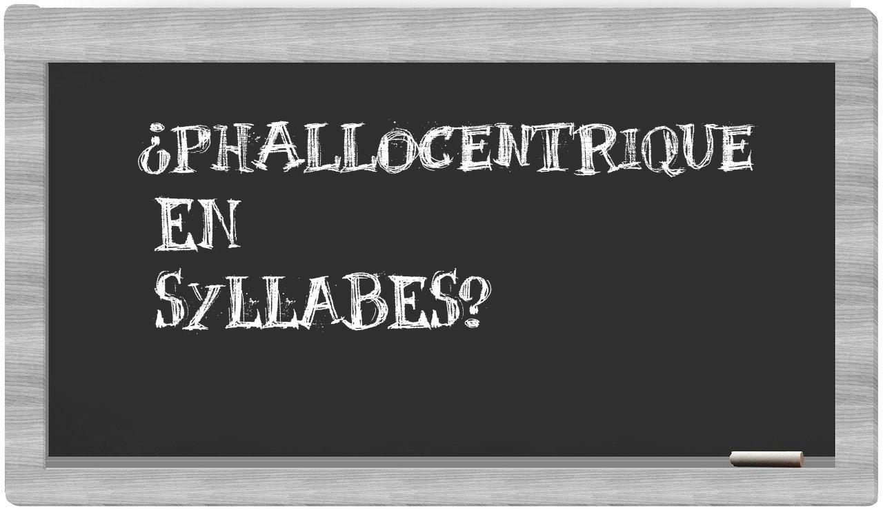 phallocentrique in syllables