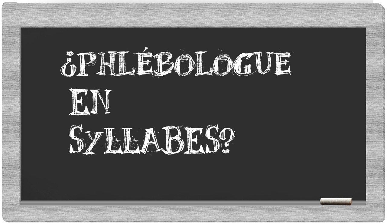 phlébologue in syllables