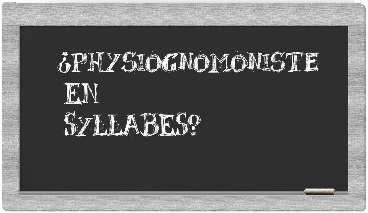 physiognomoniste in syllables