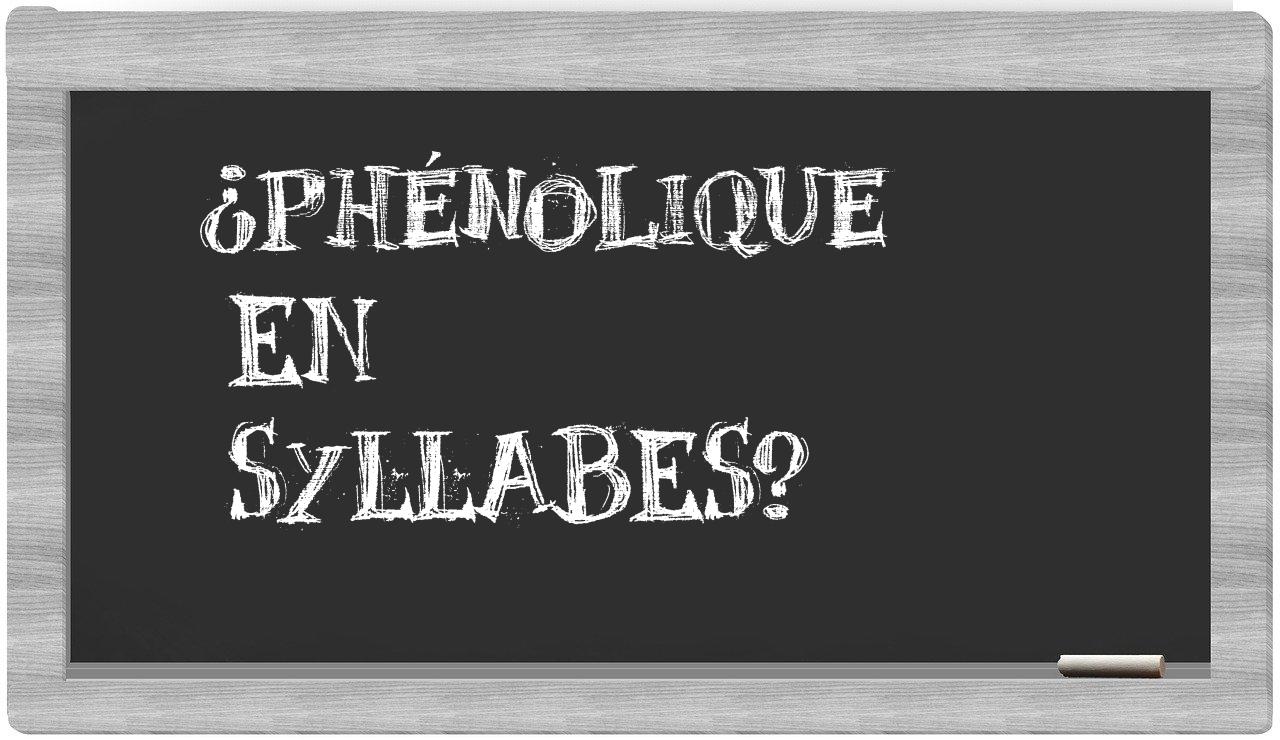 phénolique in syllables