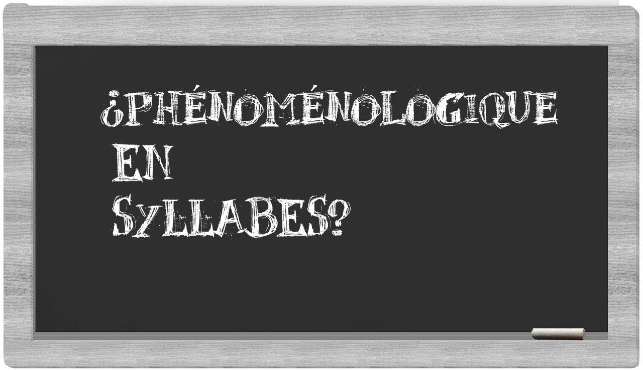 phénoménologique in syllables